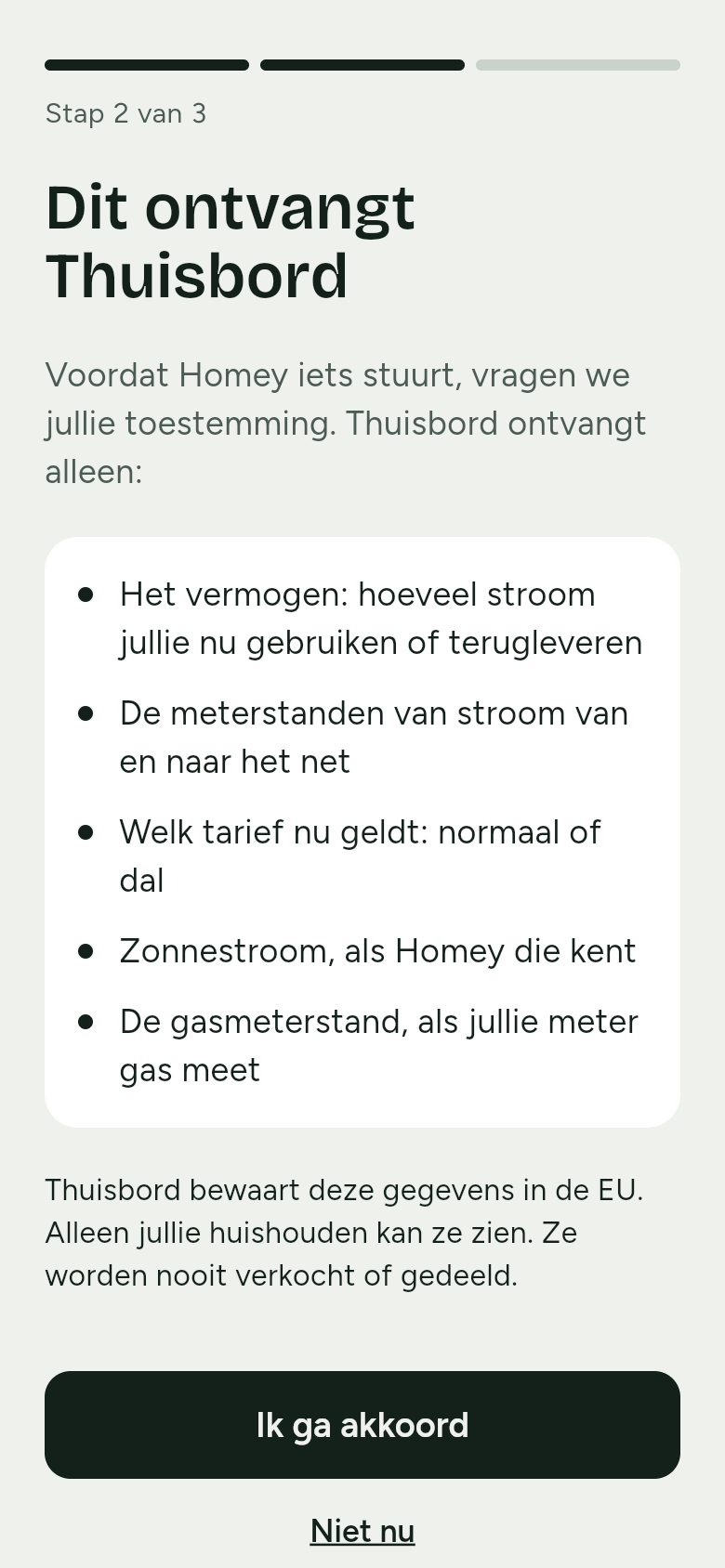 Dit ontvangt Thuisbord: de lijst met waarden die Homey stuurt, de zin dat Thuisbord deze gegevens in de EU bewaart en dat alleen jullie huishouden ze kan zien, en de knoppen Ik ga akkoord en Niet nu.
