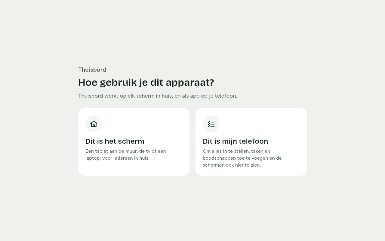 De eerste vraag op een groot scherm: Hoe gebruik je dit apparaat? Met naast elkaar de keuzes Dit is het scherm en Dit is mijn telefoon.